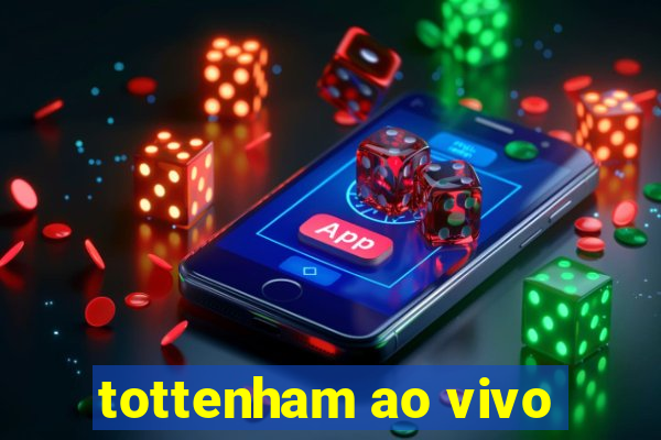 tottenham ao vivo